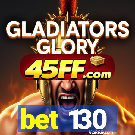 bet 130